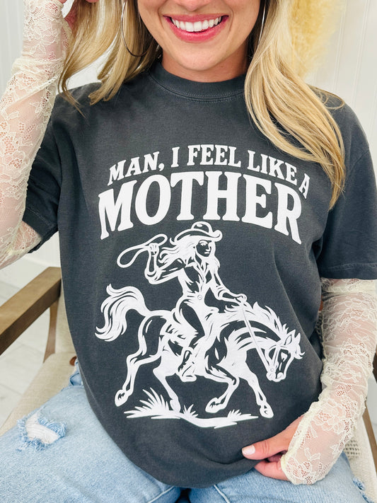 Man, I Feel Like A Mother Graphic Tee