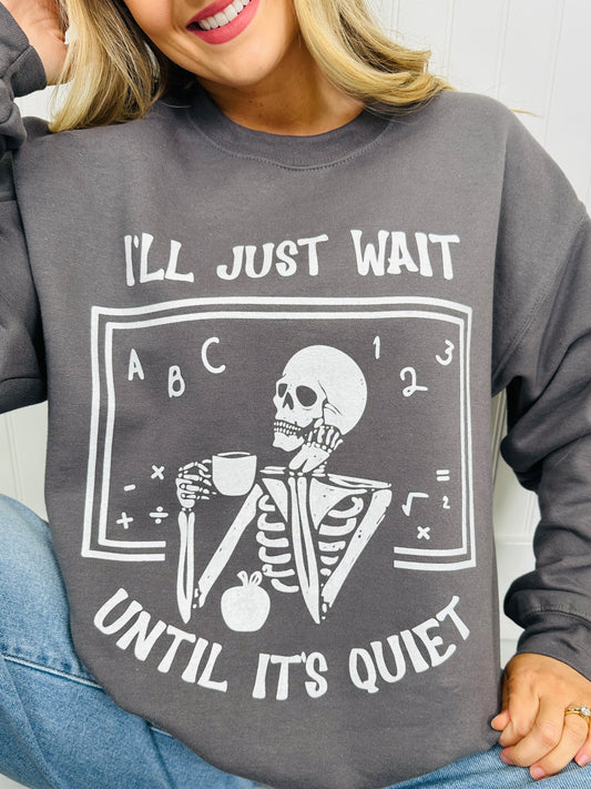 Teacher Wait Until It's Quiet Graphic Crewneck Sweatshirt