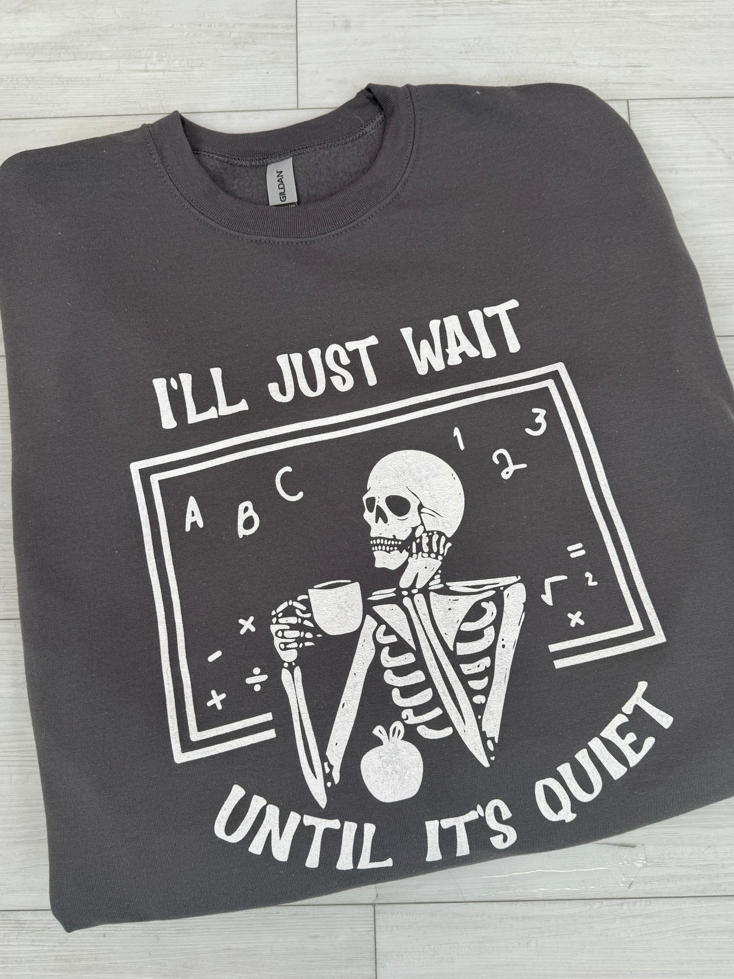 Teacher Wait Until It's Quiet Graphic Crewneck Sweatshirt