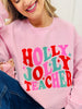 Holly Jolly Teacher Graphic Crewneck Sweatshirt