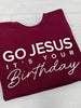 Go Jesus It's Your Birthday Graphic Crewneck Sweatshirt