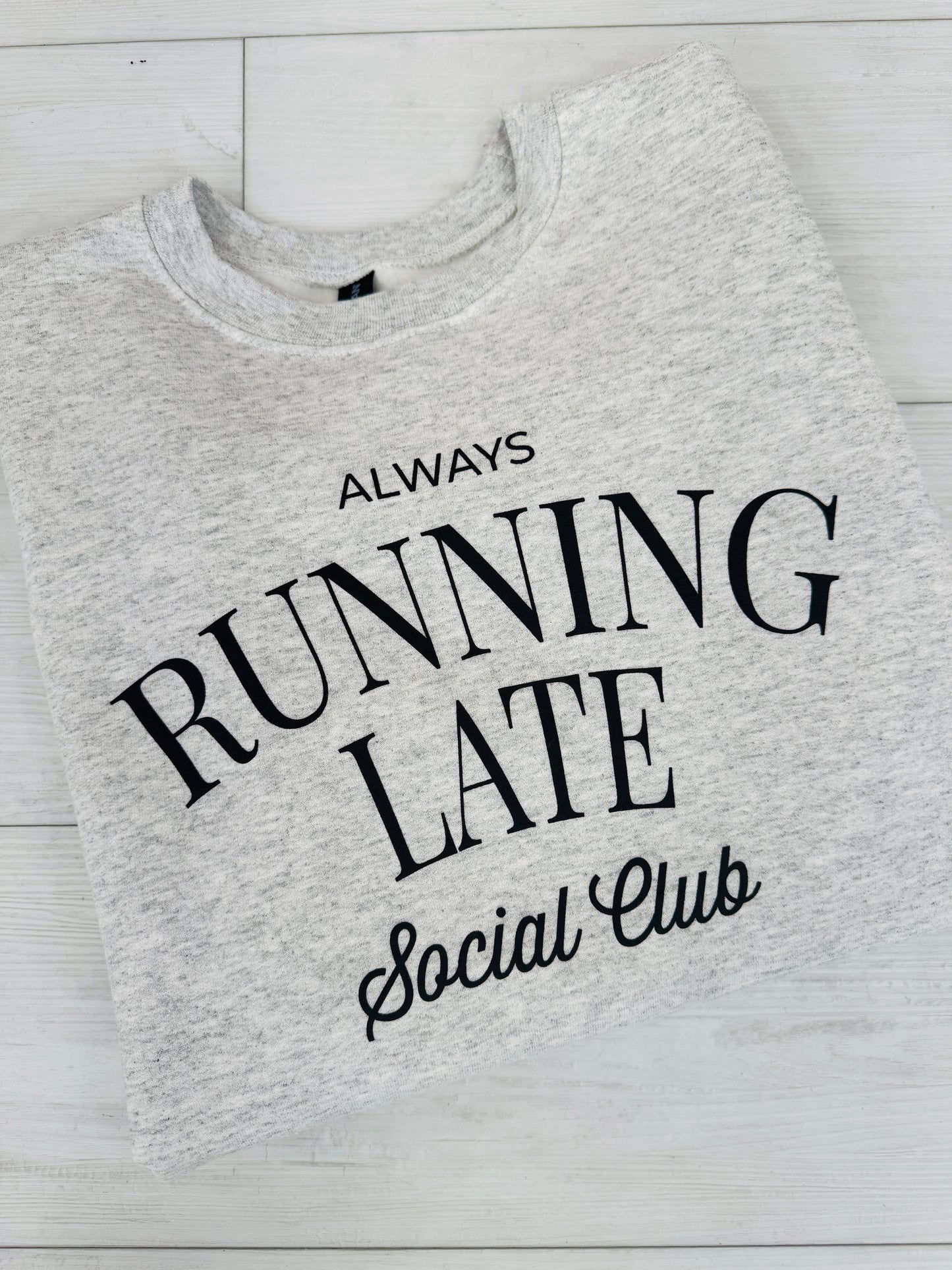 Always Running Late Graphic Crewneck Sweatshirt
