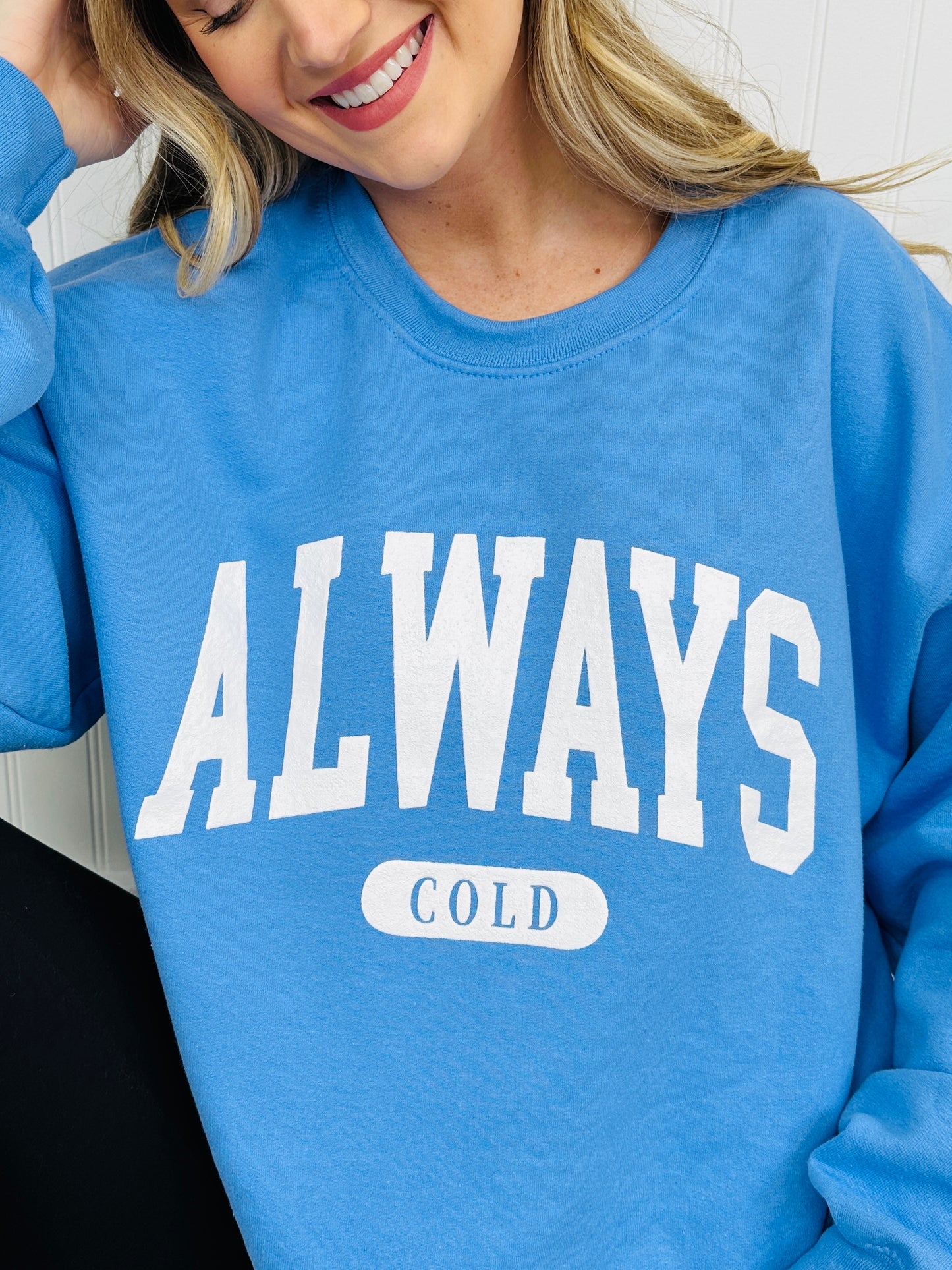 Always Cold  Graphic Crewneck Sweatshirt