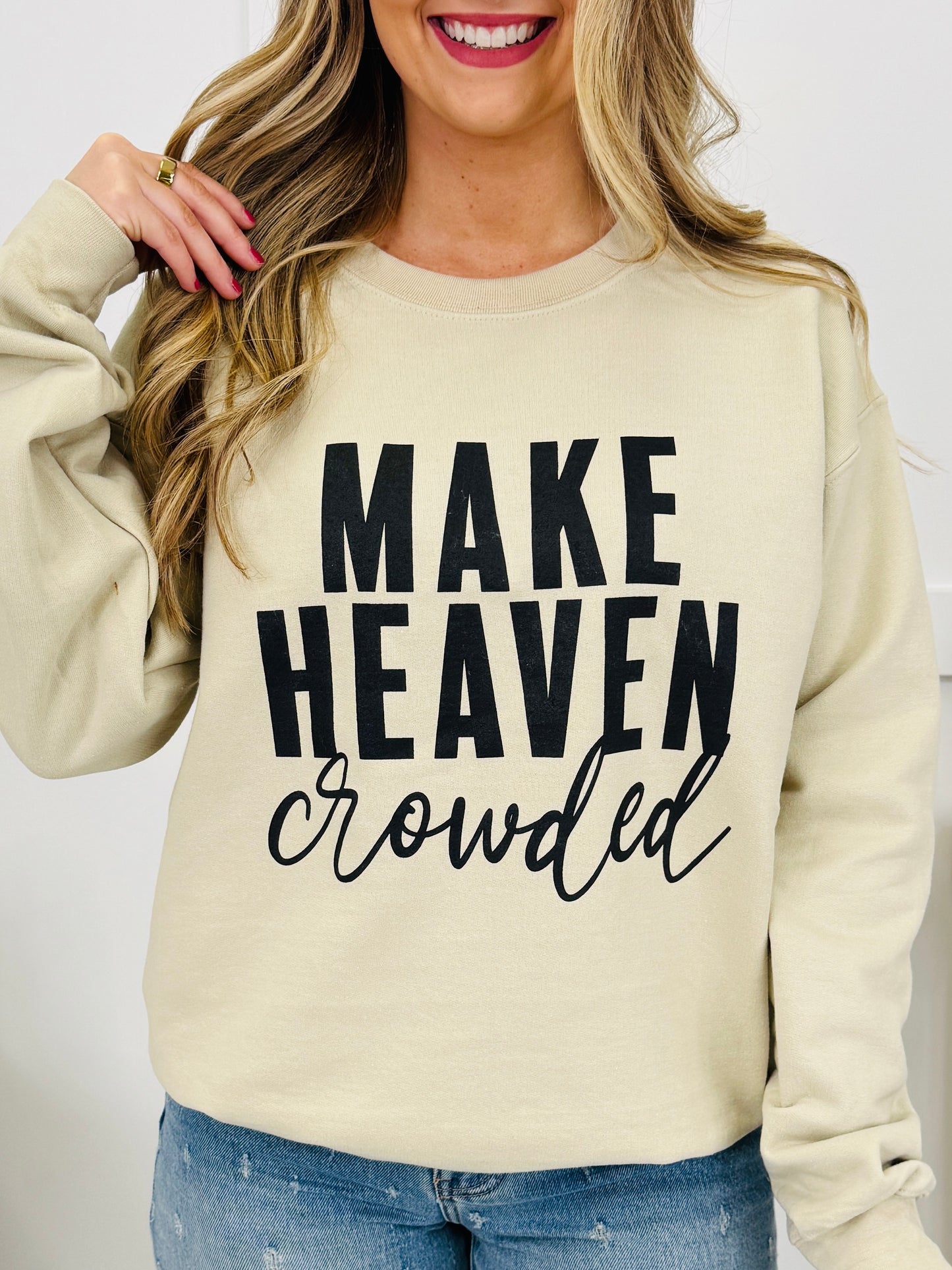 Make Heaven Crowded Crewneck Graphic Sweatshirt - Multiple Colors!