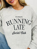 Always Running Late Graphic Crewneck Sweatshirt
