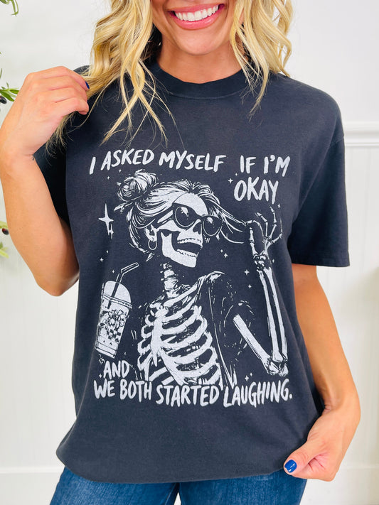 I Asked Myself If I'm Okay Graphic Tee