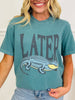 Later Gator Graphic Tee