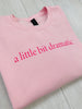 A Little Bit Dramatic Graphic Crewneck Sweatshirt