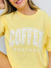 Coffee Weather Graphic Tee in Multiple Colors