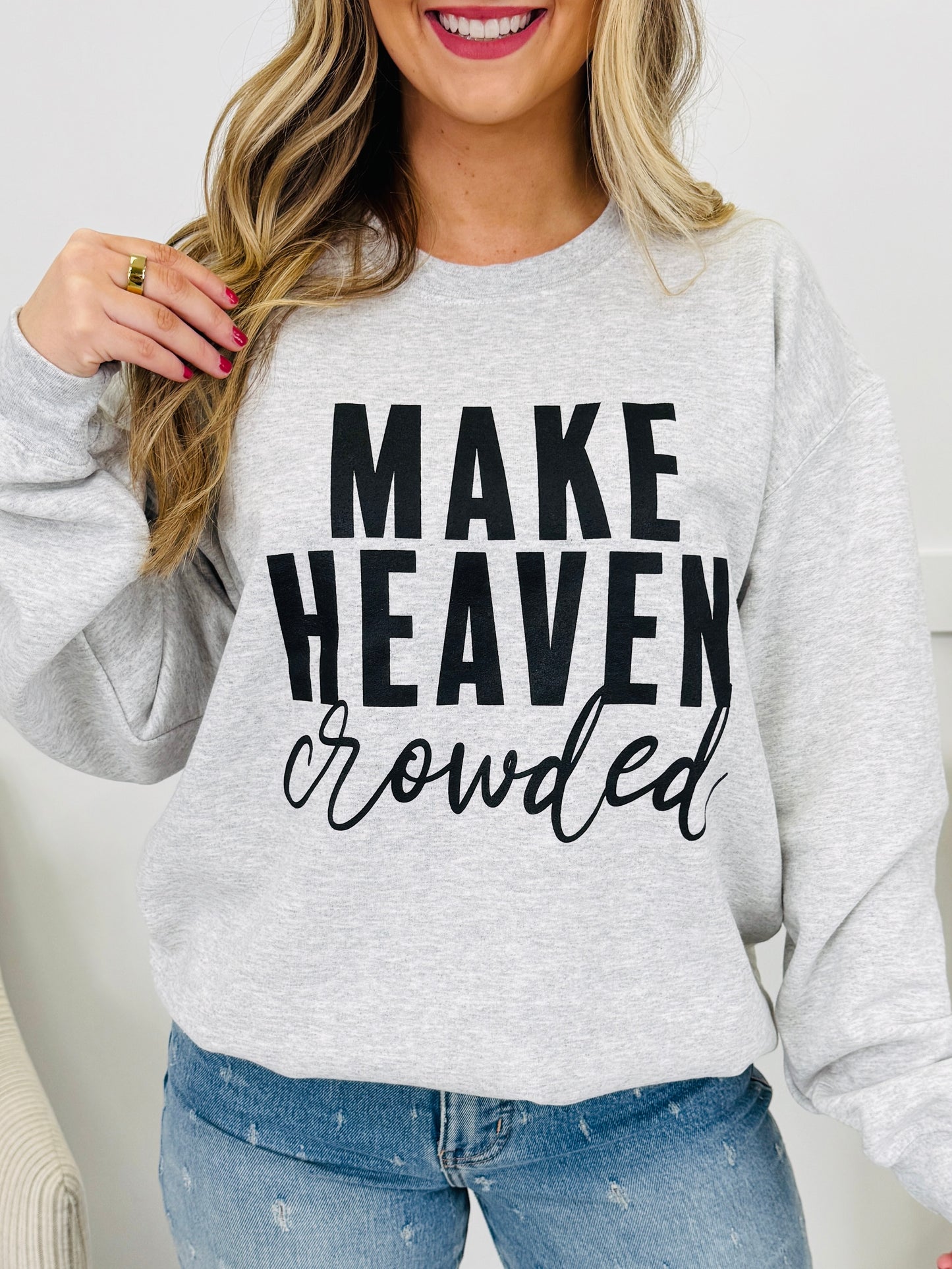 Make Heaven Crowded Crewneck Graphic Sweatshirt - Multiple Colors!
