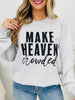 Make Heaven Crowded Crewneck Graphic Sweatshirt - Multiple Colors!