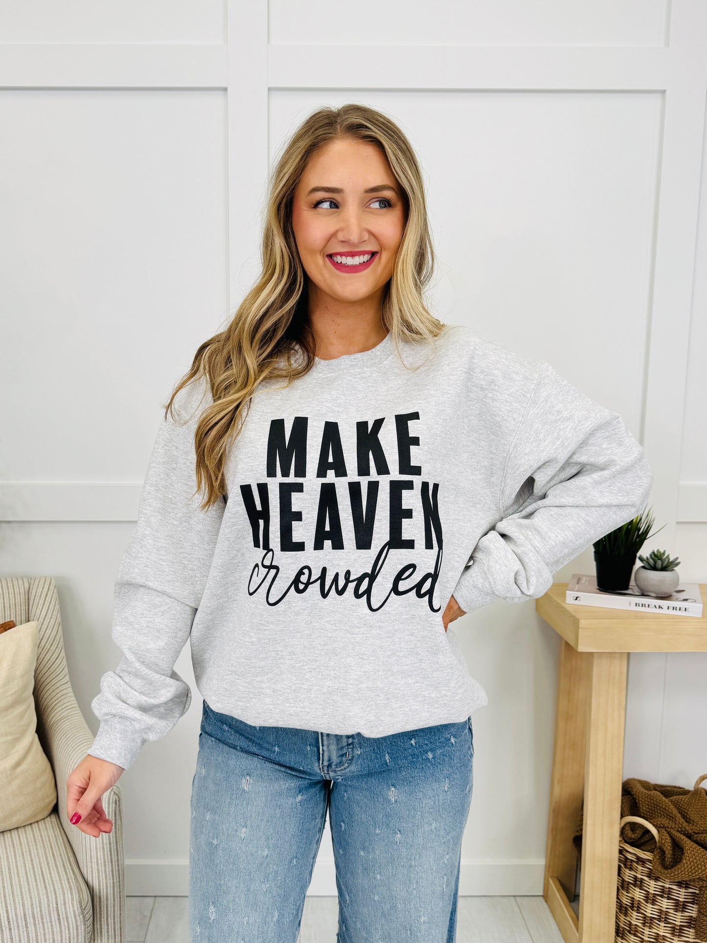 Make Heaven Crowded Crewneck Graphic Sweatshirt - Multiple Colors!