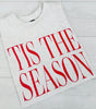 'Tis The Season Graphic Tee
