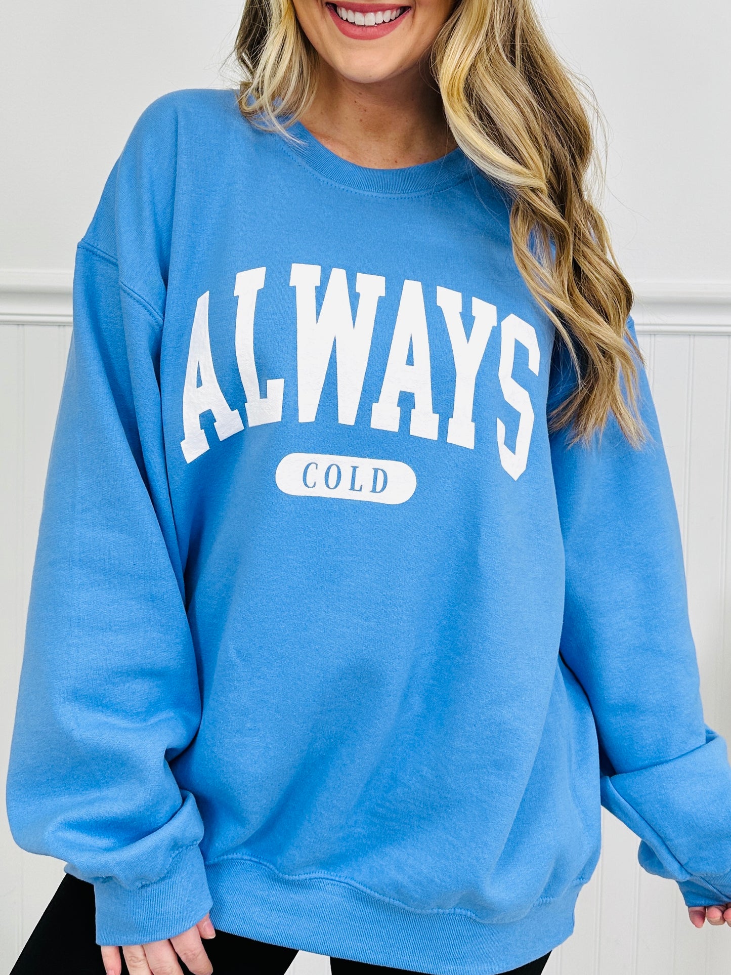 Always Cold  Graphic Crewneck Sweatshirt