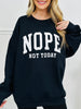 Nope Not Today Graphic Crewneck Sweatshirt