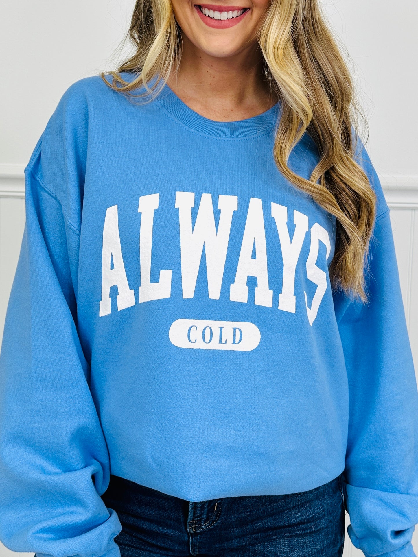 Always Cold  Graphic Crewneck Sweatshirt